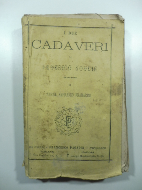 I due cadaveri. Traduzione di Angiol Emprando Framarini. Volume unico